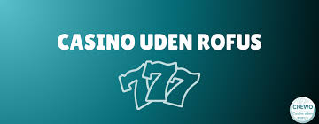 Live Casino Uden Rofus Spil Uden Bekymringer