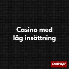 Casino Låg Insättning - Spela Smarta och Vinster Stora