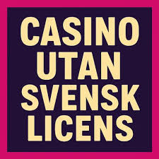 Casinon Utan Svensk Licens Utforska Alternativen
