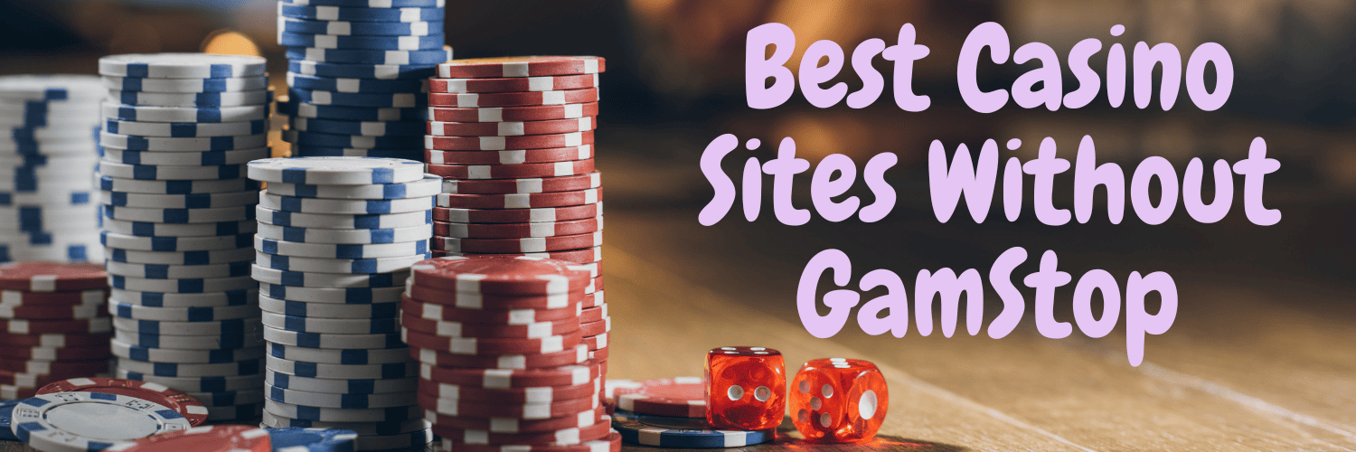 Discover the Best Casino Sites Not on Gamstop 1576160707
